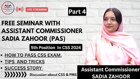 Free Seminar with CSS topper ASSISTANT COMMISSIONER SADIA ZAHOOR 5TH POSITION| PART 4