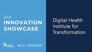Digital Health Institute for Innovation | UNC Innovation Showcase | Innovate Carolina