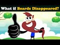 What if Beards Disappeared? | #aumsum #kids #science #education #whatif