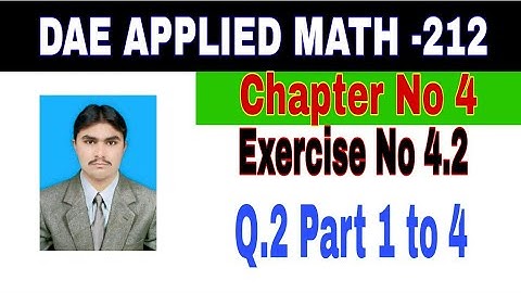 DAE Math 212|| 2nd year || Applied Mathematics- 212||Chapter 4  ||Exercise 4.2|| Question 2 Part 1