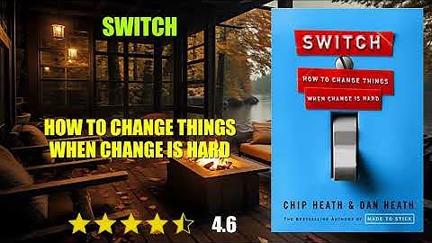 Switch: How to Change Things When Change Is Hard - Book Summary