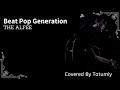 Beat Pop Generation/THEALFEE(Cover)