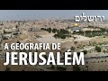A GEOGRAFIA DA CIDADE VELHA DE JERUSALÉM – História Judaica 13 ✡️