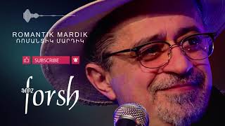 Forsh - Romantik Mardik ft Lilli & Syusi // Ֆորշ - Ռոմանտիկ Մարդիկ ft Լիլլի և Սյուսի