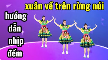 XUÂN VỀ TRÊN RƯNG NÚI- BÀI HƯỚNG DẪN NHỊP ĐẾM