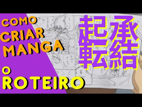 ROTEIRO  KISHOTENKETSU - COMEÇANDO SEU MANGÁ