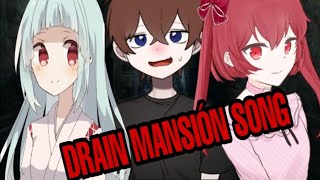 Drain Mansión Song By Doriix 89 Especial 100 Subs