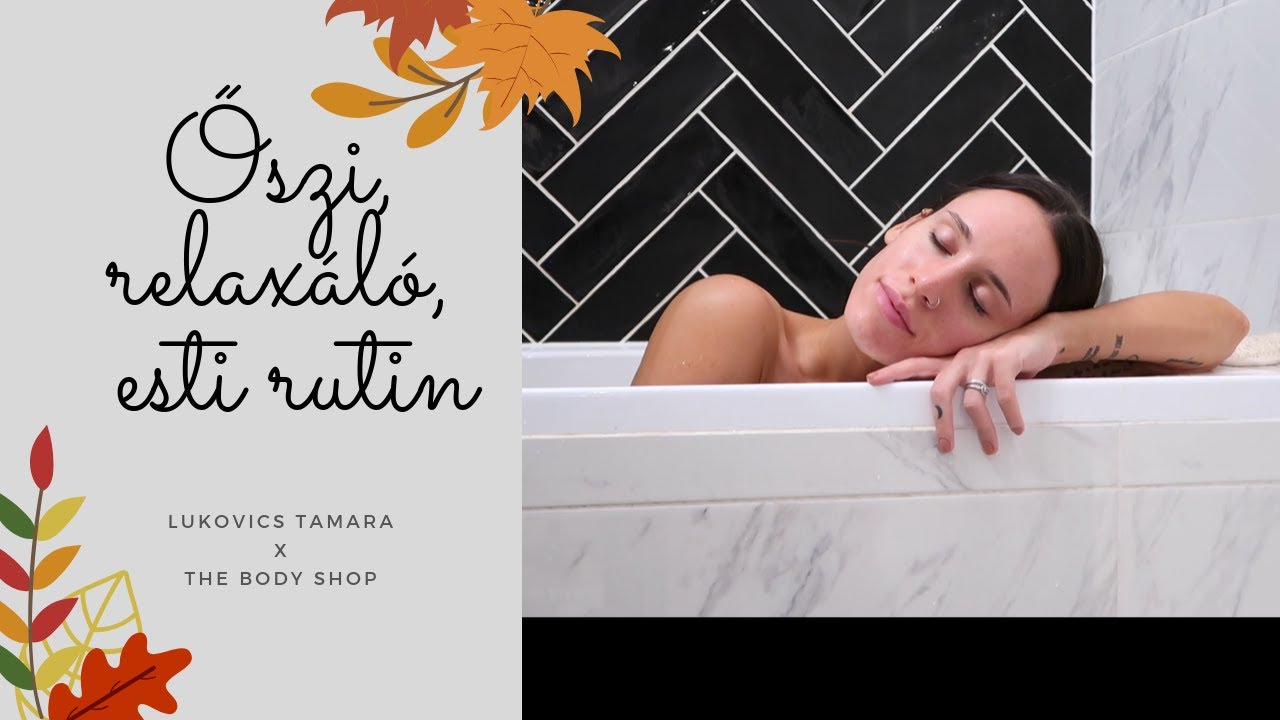 Őszi esti rutin | The Body Shop X Lukovics Tamara
