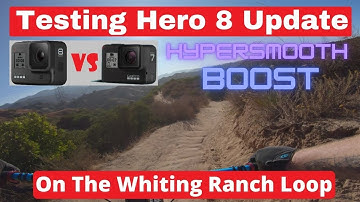 Hero 8 New Firmware | Superview w/ Hypersmooth 2.0 Boost | The Whiting Ranch Loop
