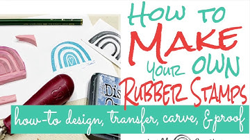 Make Your Own Carved Rubber Stamps