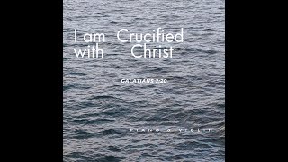 I am Crucified with Christ (Galatians 2:20) - PERFORMANCE TRACK - Piano & Violin
With Vocals: https://youtu.be/uemEElPuKNA I am Crucified with Christ (Galatians 2:20) - PERFORMANCE TRACK - Piano & Violin