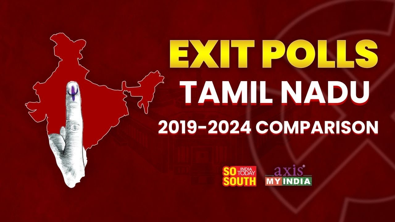 Lok Sabha Exit Poll 2024- Tamil Nadu: 2019 to 2024 Comparison | SoSouth ...