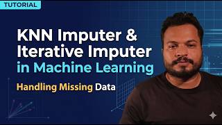 KNN Imputer vs Iterative Imputer Explained | Handle Missing Data in Machine Learning (Step-by-Step)