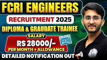 FCRI ENGINEERS RECRUITMENT 2025 | Diploma & Graduate Trainee | ₹28,000 Salary + Allowances