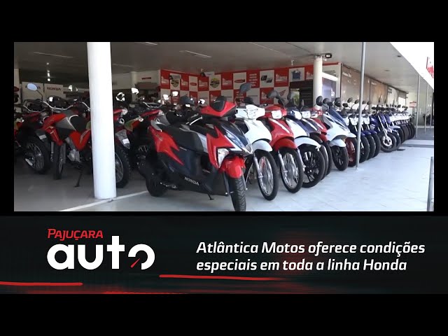 Atlântica Motos oferece condições especiais em toda a linha Honda