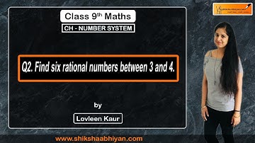 Q2 Find six rational numbers between 3 and 4.