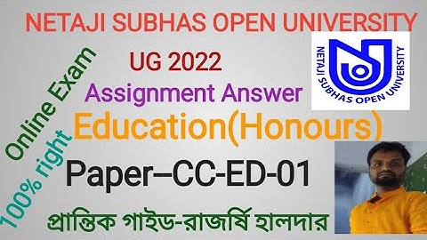 NETAJI SUBHAS OPEN UNIVERSITY//UG//EDUCATION HONOURS//CC-ED-01//ASSIGNMENT//28 July 2022