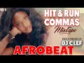 Hit and run  commas  afrobeat mix 2024 dj clef ft ayra starrdavidoburnaboyomah laykidi