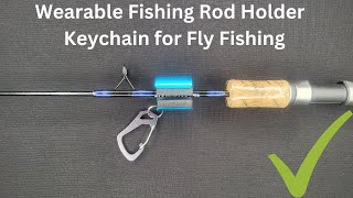 Wearable Fishing Rod Holder - Portable Fishing Rod Clip with Keychain for  Fly Fishing [4K] 