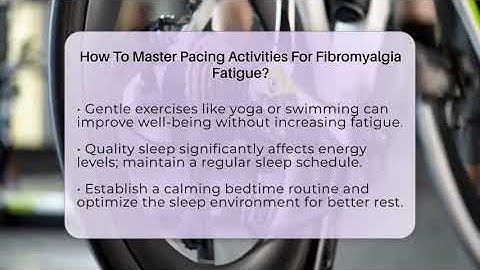 How To Master Pacing Activities For Fibromyalgia Fatigue? - Fibromyalgia Wellness Channel