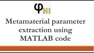 Metamaterial parameter extraction using MATLAB code