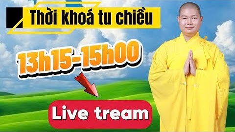 🎥🔴Trực Tiếp: THỜI KHOÁ TU CHIỀU :13h15 – 15h00 . ĐẠI TÒNG LÂM - PHÚ MỸ - BÀ RỊA -VŨNG TÀU