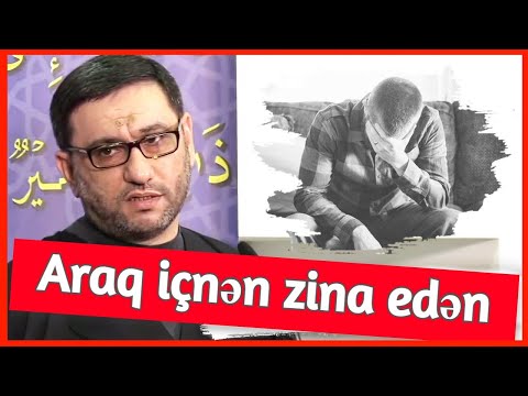 Araq içnən zina edən - Hacı Şahin