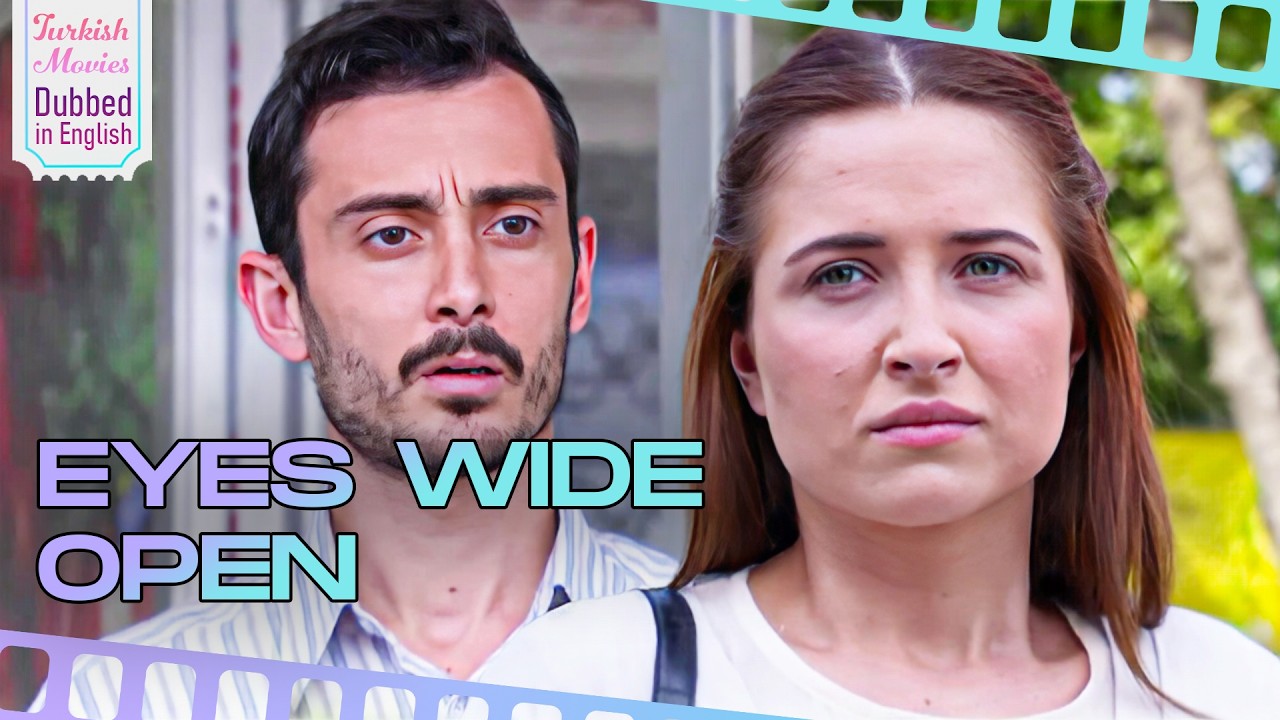 Eyes Wide Open - Turkish Movies Dubbed in English