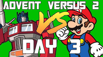 Advent Versus 2 Day 3: Transformers VS Super Mario