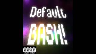 Defaults Onetime Dismissal OST - Default Bash V1! [Scrapped]