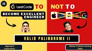 Valid Palindrome II | Approach Explanation | Leetcode 680 | Progression90