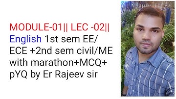 MODULE-01|| LEC-02|| ENGLISH 1ST SEM EE/ECE+2ND SEM CIVIL/ME # B-TECH AKU#