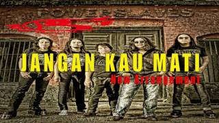 JANGAN KAU MATI ( NEW ARRANGEMENT  VIDEO LYRIC )