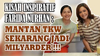 CERITA SUKSES FARIDA NURHAN MANTAN TKW YG BERJUANG DARI NOL! PUNYA BANYAK APARTEMEN DAN MOBIL MEWAH!