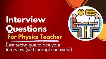 Physics interview questions  | Physics interview questions and answers | Physics teacher interview