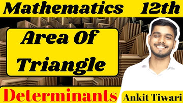 Area Of Triangle Class 12| Determinants | Maths |Area of Triangle |  CBSE | IIT JEE | CUET