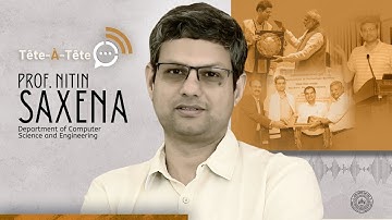 A conversation with Prof. Nitin Saxena, Department of Computer Science and Engineering, IIT Kanpur.