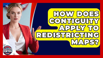 How Does Contiguity Apply To Redistricting Maps? - Election Central Channel