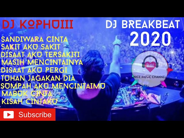 DJ KOPHUIII - DJ BREAKBEAT 2020 DJ SANDIWARA CINTA VS DJ SAKIT AKU SAKIT | GALAU TIME BROOOOO class=