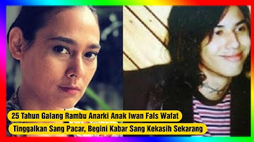 25 Tahun Lalu Galang Rambu Anarki Anak Iwan Fals Wafat Tinggalkan Pacar, Ini Kabar Pacarnya Kini