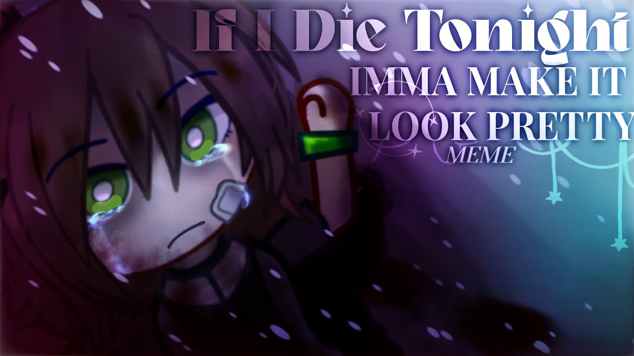[🔪] • If I Die Tonight, Imma Make it Look Pretty [MEME] \\ FNAF