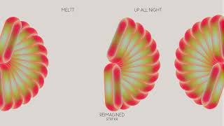 Full @Meltt @STRFKRMusic Up All Night - Reimagined (Official Visualizer) News