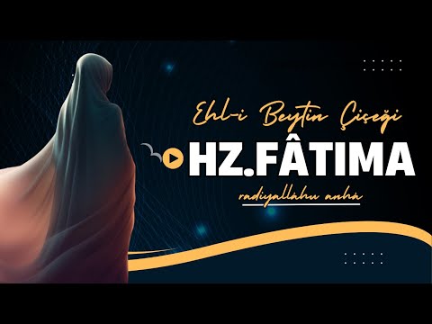 HZ.FATIMA’NIN HAYATI (r.a) |  İbrahim Soydan Erden