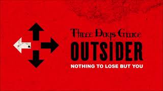 Three Days Grace - Nothing To Lose But You (Audio)