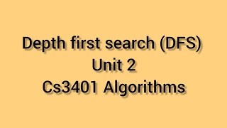 Depth First Search (DFS) / Graph Traversals / Unit 2 / CS3401 Algorithms / CS3301 Data Structures