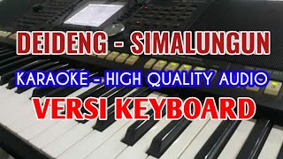 KARAOKE DEIDENG / Lagu Tortor Simalungun Versi Keyboard - HQ Audio / Lirik Berjalan