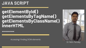 10 getElementById,getElementsByTagName,getElementsByClassName, Common methods & Properties (DOM)