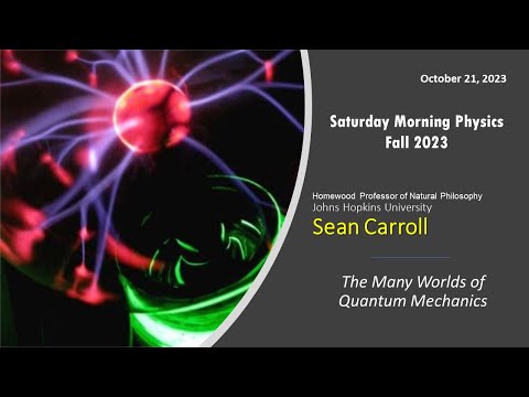 Saturday Morning Physics | The Many Worlds of Quantum Mechanics