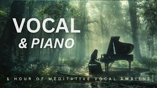 One Hour of Dreamy Relaxing Music with Piano and Female Vocal 2024