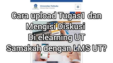 Cara Upload Tugas dan Mengisi Diskusi di E-learning UT, Sama aja kayak LMS UT
